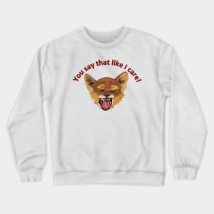 You Say That Like I Care Laughing Lion Cub Crewneck Sweatshirt